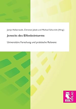 Immagine del venditore per Jenseits des Elfenbeinturms | Universit�re Forschung und praktische Relevanz venduto da preigu