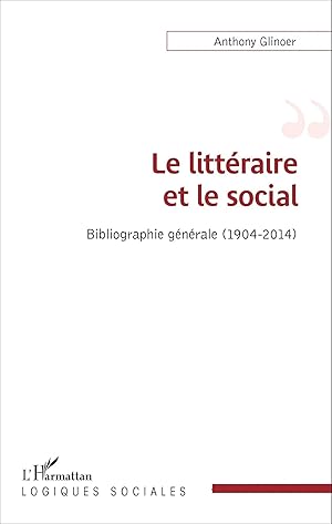 Imagen del vendedor de Le litt�raire et le social | Bibliographie g�n�rale (1904-2014) a la venta por preigu