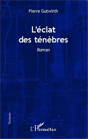 Imagen del vendedor de L'�clat des t�n�bres | Roman a la venta por preigu