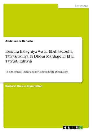 Seller image for Essoura Balaghiya Wa El El Abaadouha Tawassouliya Fi Dhoui Manhaje El El El Tawlidi Tahwili | The Rhetorical Image and its Communicate Dimensions for sale by preigu
