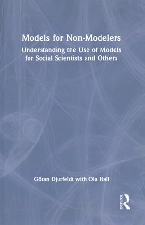 Imagen del vendedor de Models for Non-Modelers : Understanding the Use of Models for Social Scientists and Others a la venta por GreatBookPricesUK