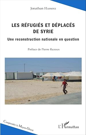 Immagine del venditore per Les r�fugi�s et d�plac�s de Syrie | Une reconstruction nationale en question venduto da preigu