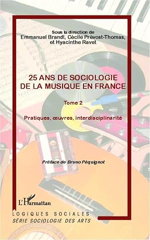 Imagen del vendedor de 25 ans de sociologie de la musique en France (Tome 2) | Pratiques, oeuvres, interdisciplinarit� a la venta por preigu