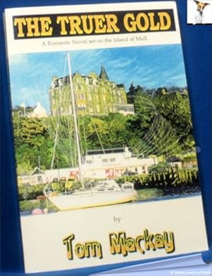 Bild des Verk�ufers f�r The Truer Gold zum Verkauf von WeBuyBooks