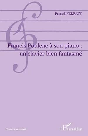 Bild des Verk�ufers f�r Francis Poulenc � son piano: un clavier bien fantasm� zum Verkauf von preigu