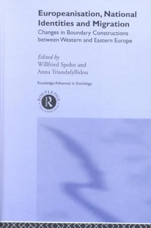 Immagine del venditore per Europeanisation, National Identities and Migration : Changes in Boundary Constructions Between Western and Eastern Europe venduto da GreatBookPricesUK