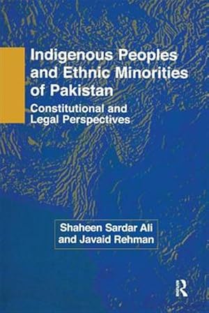 Seller image for Indigenous Peoples and Ethnic Minorities of Pakistan : Constitutional and Legal Perspectives for sale by GreatBookPricesUK