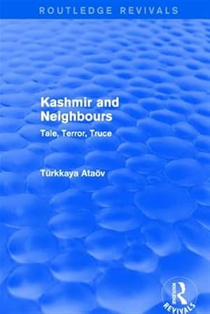 Imagen del vendedor de Kashmir and Neighbours : Tale, Terror, Truce 2001 a la venta por GreatBookPricesUK
