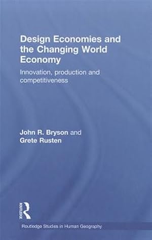 Imagen del vendedor de Design Economies and the Changing World Economy : Innovation, Production and Competitiveness a la venta por GreatBookPricesUK