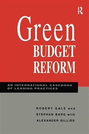 Imagen del vendedor de Green Budget Reform : An International Casebook of Leading Practices a la venta por GreatBookPricesUK