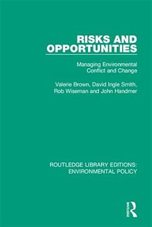 Immagine del venditore per Risks and Opportunities : Managing Environmental Conflict and Change venduto da GreatBookPricesUK