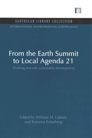 Imagen del vendedor de From the Earth Summit to Local Agenda 21 : Working towards sustainable development a la venta por GreatBookPricesUK
