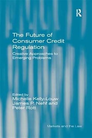 Bild des Verk�ufers f�r Future of Consumer Credit Regulation : Creative Approaches to Emerging Problems zum Verkauf von GreatBookPricesUK
