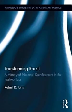 Imagen del vendedor de Transforming Brazil : A History of National Development in the Postwar Era a la venta por GreatBookPricesUK