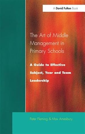 Seller image for Art of Middle Management : A Guide to Effective Subject,year and Team Leadership for sale by GreatBookPricesUK