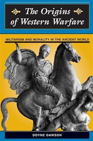 Immagine del venditore per Origins of Western Warfare : Militarism and Morality in the Ancient World venduto da GreatBookPricesUK