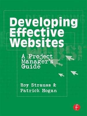 Seller image for Developing Effective Websites : A Project Manager's Guide for sale by GreatBookPricesUK