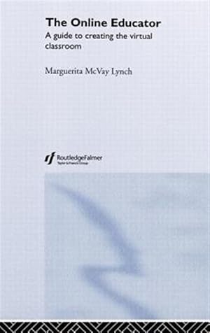 Seller image for Online Educator : A Guide to Creating the Virtual Classroom for sale by GreatBookPricesUK