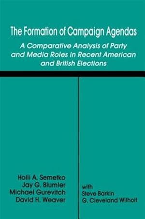 Seller image for Formation of Campaign Agendas : A Comparative Analysis of Party and Media Roles in Recent American and British Elections for sale by GreatBookPricesUK