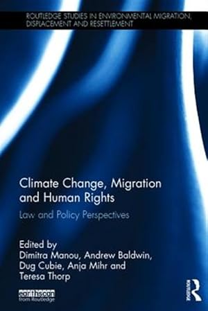Seller image for Climate Change, Migration and Human Rights : Law and Policy Perspectives for sale by GreatBookPricesUK