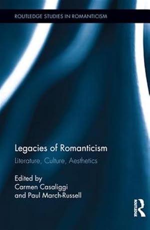Immagine del venditore per Legacies of Romanticism : Literature, Culture, Aesthetics venduto da GreatBookPricesUK