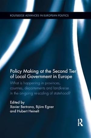 Immagine del venditore per Policy Making at the Second Tier of Local Government in Europe : What Is Happening in Provinces, Counties, D�partements and Landkreise in the On-going Re-scaling of Statehood? venduto da GreatBookPricesUK