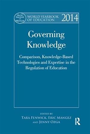 Bild des Verk�ufers f�r Governing Knowledge : Comparison, Knowledge-based Technologies and Expertise in the Regulation of Education zum Verkauf von GreatBookPricesUK