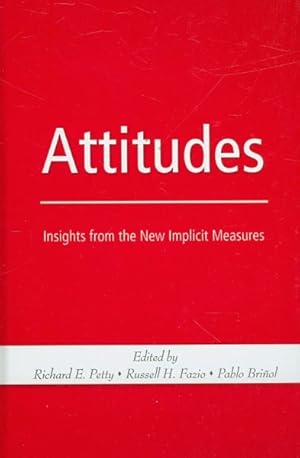 Bild des Verk�ufers f�r Attitudes : Insights from the New Implicit Measures zum Verkauf von GreatBookPricesUK