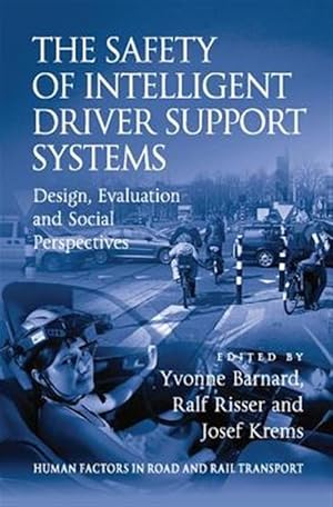 Imagen del vendedor de Safety of Intelligent Driver Support Systems : Design, Evaluation and Social Perspectives a la venta por GreatBookPricesUK