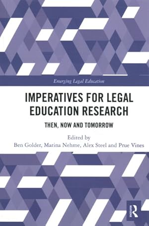 Immagine del venditore per Imperatives for Legal Education Research : Then, Now and Tomorrow venduto da GreatBookPricesUK