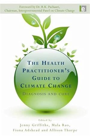 Seller image for Health Practitioner's Guide to Climate Change : Diagnosis and Cure for sale by GreatBookPricesUK