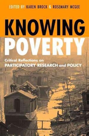 Imagen del vendedor de Knowing Poverty : Critical Reflections on Participatory Research and Policy a la venta por GreatBookPricesUK