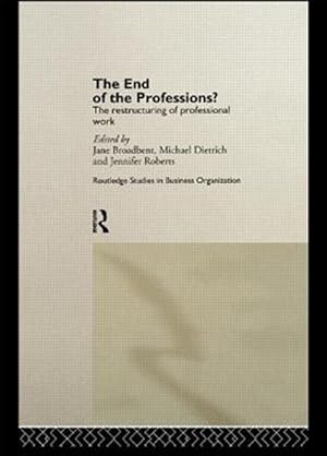 Seller image for End of the Professions? : The Restructuring of Professional Work for sale by GreatBookPricesUK