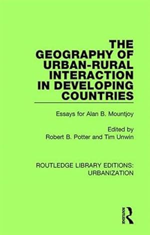 Imagen del vendedor de Geography of Urban-rural Interaction in Developing Countries : Essays for Alan B. Mountjoy a la venta por GreatBookPricesUK