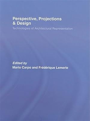 Imagen del vendedor de Perspective, Projections and Design : Technologies of Architectural Representation a la venta por GreatBookPricesUK