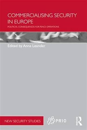 Seller image for Commercialising Security in Europe : Political consequences for peace operations for sale by GreatBookPricesUK