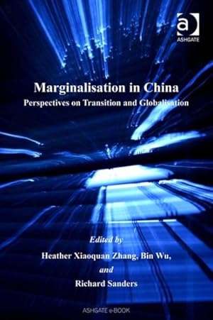 Bild des Verk�ufers f�r Marginalisation in China : Perspectives on Transition and Globalisation zum Verkauf von GreatBookPricesUK