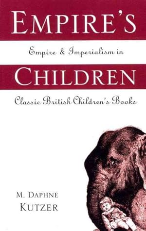 Immagine del venditore per Empire's Children : Empire and Imperialism in Classic British Children's Books venduto da GreatBookPricesUK