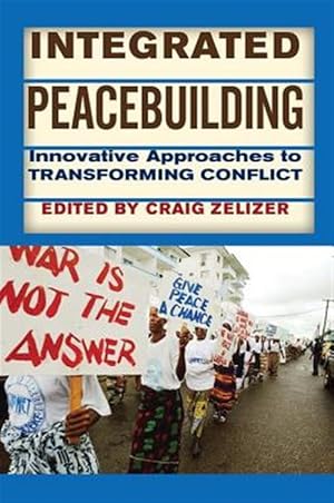 Immagine del venditore per Integrated Peacebuilding : Innovative Approaches to Transforming Conflict venduto da GreatBookPricesUK