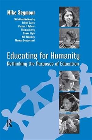 Immagine del venditore per Educating For Humanity : Rethinking the Purposes of Educaiton venduto da GreatBookPricesUK
