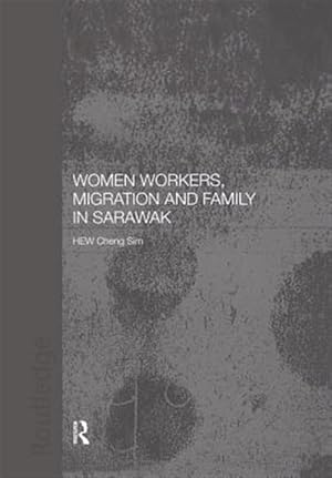 Immagine del venditore per Women Workers, Migration and Family in Sarawak venduto da GreatBookPricesUK