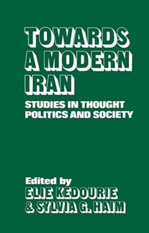 Immagine del venditore per Towards a Modern Iran : Studies in Thought, Politics and Society venduto da GreatBookPricesUK