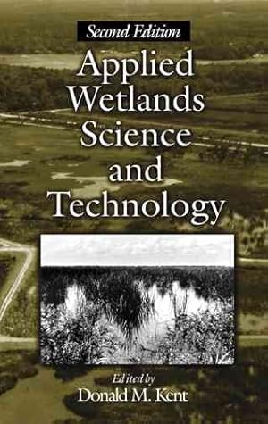 Image du vendeur pour Applied Wetlands Science and Technology : A Guide to Wetland Identification, Delineation, Classification, and Mapping mis en vente par GreatBookPricesUK