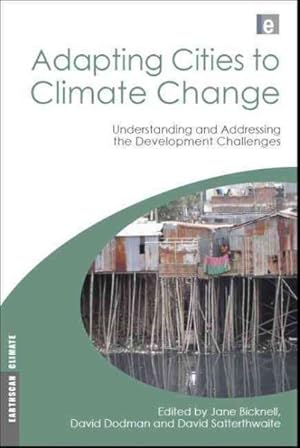 Image du vendeur pour Adapting Cities to Climate Change : Understanding and Addressing the Development Challenges mis en vente par GreatBookPricesUK