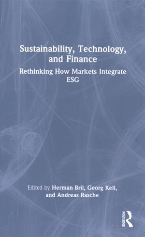 Immagine del venditore per Sustainability, Technology, and Finance : Rethinking How Markets Integrate Esg venduto da GreatBookPricesUK