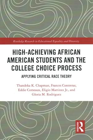 Imagen del vendedor de High-Achieving African American Students and the College Choice Process : Applying Critical Race Theory a la venta por GreatBookPricesUK
