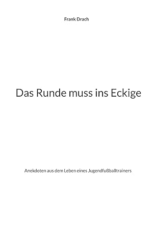 Bild des Verk�ufers f�r Das Runde muss ins Eckige zum Verkauf von preigu