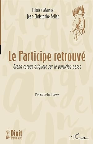 Imagen del vendedor de Le participe retrouv� | Grand corpus �tiquet� sur le participe pass� a la venta por preigu