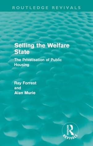 Immagine del venditore per Selling the Welfare State : The Privatisation of Public Housing venduto da GreatBookPricesUK