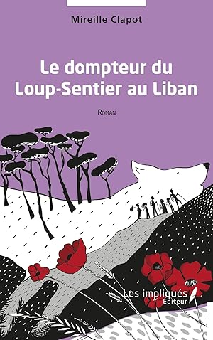 Imagen del vendedor de Le dompteur du Loup-Sentier au Liban a la venta por preigu